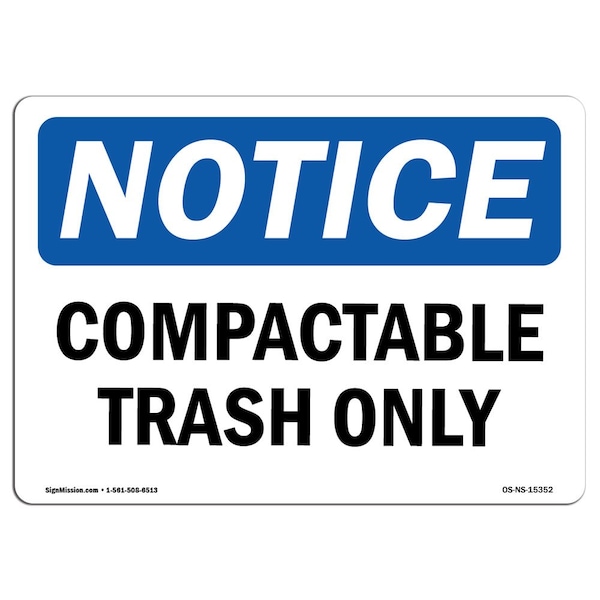 Safety Sign, OSHA Notice, 3.5" Height, NOTICE Compactable Trash Only Sign, Landscape, 10PK
